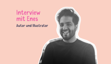 “Das Kinderbuch, das ich als Kind gebraucht hätte.” – Interview mit Enes