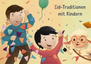 Eid-Traditionen mit Kindern für Opferfest 2026